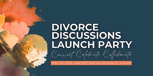 Divorce Discussions Podcast Launch Party