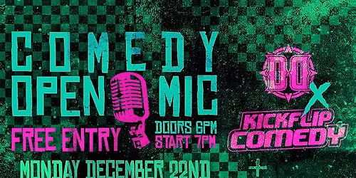 Diego's X Kickflip Comedy Open Mic