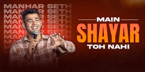 Main Shayar Toh Nahi- Manhar Seth