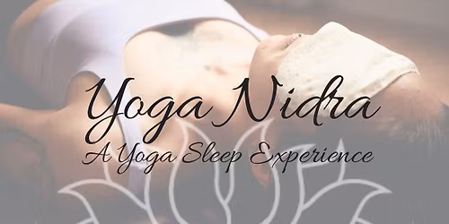Yoga Nidra: A Yoga Sleep Experience
