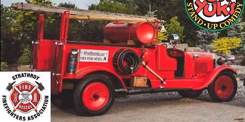 YUK YUK's Presented by Strathroy Firefighters Association
