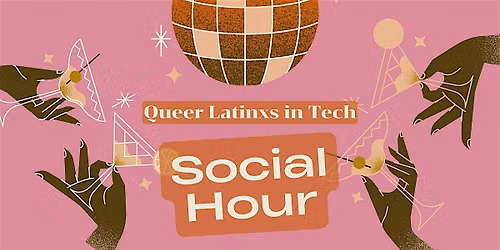 Queer Latinxs in Tech Los Angeles - September Social Hour!