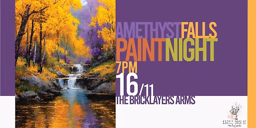 Amethyst Falls Paint And Sip Night @ The Bricklayers Arms