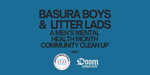 BASURA BOYS & LITTER LADS: A Men's Mental Health Month Community Clean Up