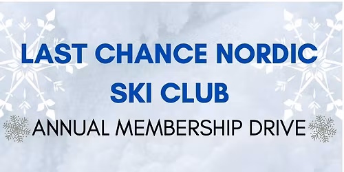 Annual Membership Drive for the Last Chance Nordic Ski Club