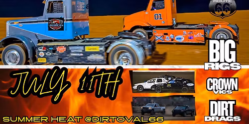 SUMMER HEAT @66, Big Rigs, Crown Vics & Dirt Drags
