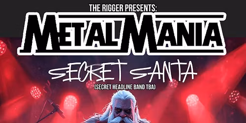 Metal Mania LIVE at The Rigger - Secret Santa Edition