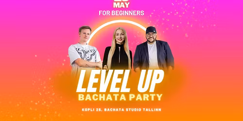 \u2728  LEVEL UP Bachata Party for Beginners in Kopli 25 - May 23rd\u2b06\ufe0f