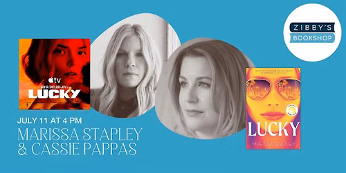 LUCKY on Apple TV: Author Marissa Stapley & Showrunner Cassie Pappas!