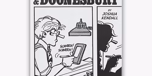 Garry Trudeau & Joshua Kendall in Conversation