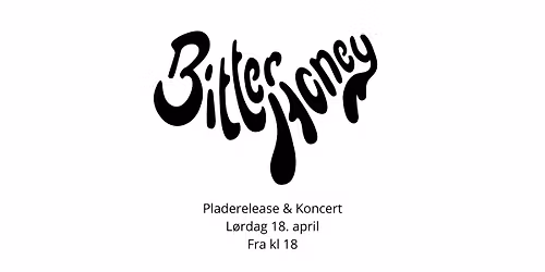 Bitter Honey release + koncert