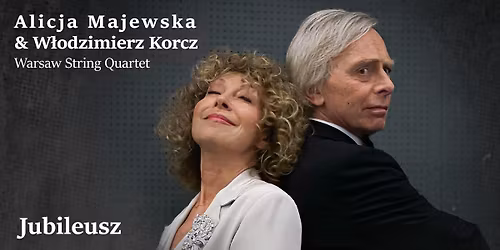 Szczecin: Alicja Majewska & W\u0142odzimierz Korcz & Warsaw String Quartet - Jubileusz