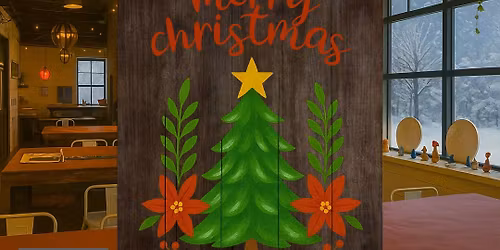 Merry Christmas Mixed Media Workshop (Paint & Wood Sign)