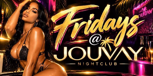 Fridays @ Jouvay Nightclub