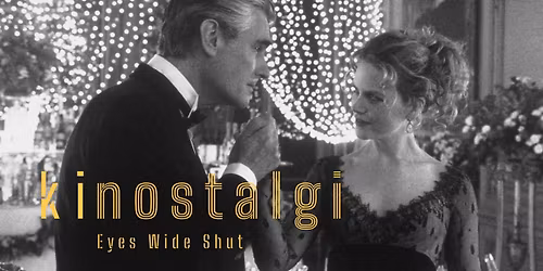 Kinostalgi | Eyes Wide Shut | 11. des