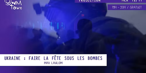 Projection : Ukraine, faire la f\u00eate sous les bombes