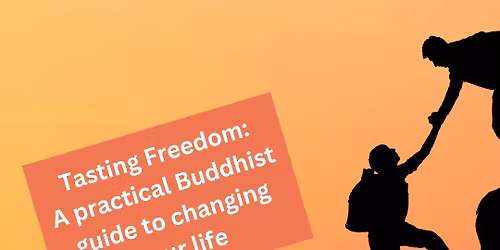 Tasting Freedom - a practical guide to changing your life