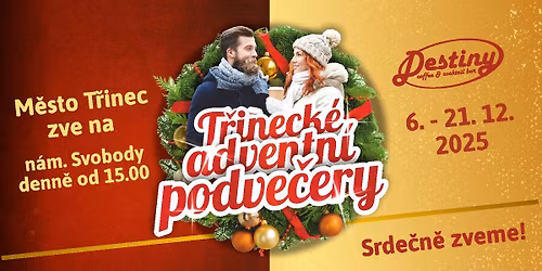 T\u0158INECK\u00c9 ADVENTN\u00cd PODVE\u010cERY 6. - 21. 12. 2025