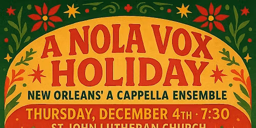 A NOLA Vox Holiday: A Beloved A Cappella Tradition of Harmony and Cheer