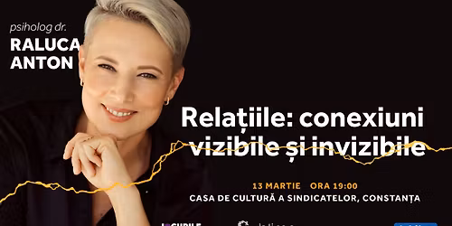 Constanta: Conferinta Raluca Anton - Rela\u021biile: conexiuni vizibile \u0219i invizibile