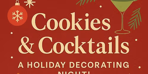 \ud83c\udf6a\u2728 Cookies & Cocktails: A Holiday Decorating Night! \u2728\ud83c\udf78