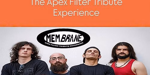 Membrane - The Apex Filter Tribute Experience w\/ Special Guests