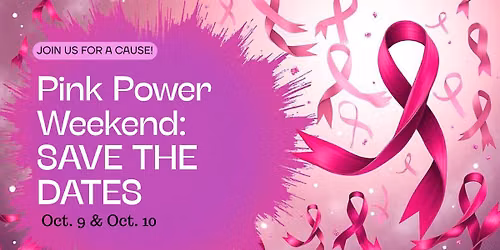 SAVE THE DATE - Pink Power Weekend