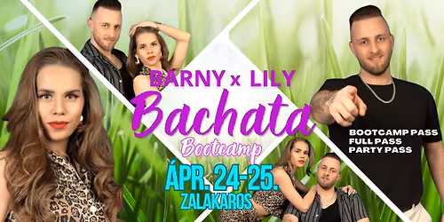 Bachata: Barny x Lily Bootcamp (Zalakaros) \u00c1pr.24-25.