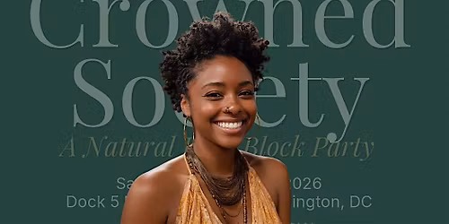 Crowned Society \u00b7 A Natural Hair Block Party