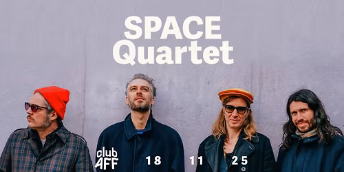SPACE Quartet (try-out) ~ 18.11.25 ~ Club AFF