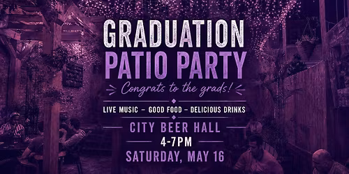 Graduation Patio Party - Open to the Public!
