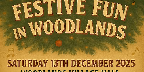 SAVE THE DATE - Festive Fun at Woodlands Village Hall