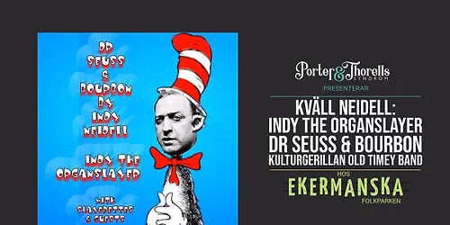 KV\u00c4LL NEIDELL - Indy the Organslayer, Bourbon & Seuss and more!