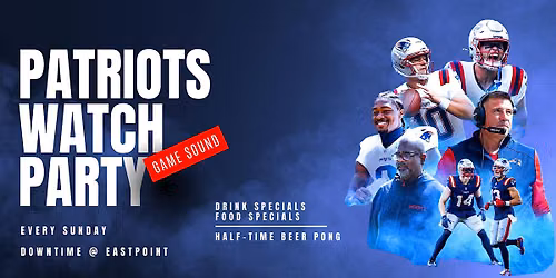 New England Patriots - Sundays Watch Party