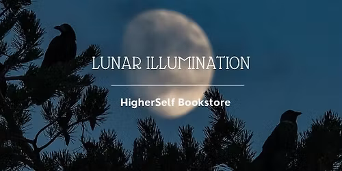 \ud83c\udf15 LUNAR ILLUMINATION \u2013 FULL MOON