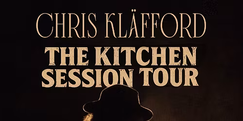 Chris Kl\u00e4fford\u2013The Kitchen Session Tour. F\u00c5 BILLETTAR!