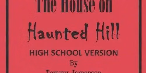 The House on Haunted Hill: Murder Mystery (Ages 12-18) --> REGISTER