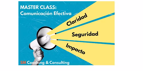 MASTER CLASS: COMUNICACI\u00d3N EFECTIVA La habilidad que impulsa resultados