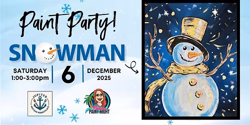 Afternoon "Snowman" Paint Party! Jupiter
