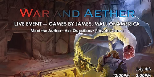 MEET & GREET: War and Aether - Games by James, Mall of America