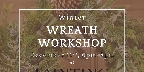 Winter Wreath Workshop @ Fainting Goat Winery