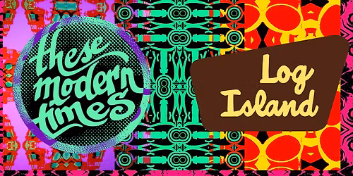 These Modern Times och Log Island p\u00e5 BT Bar