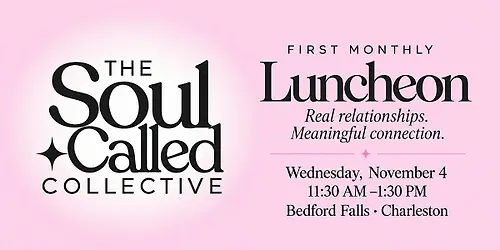 The Soul-Called Collective Monthly Luncheon November