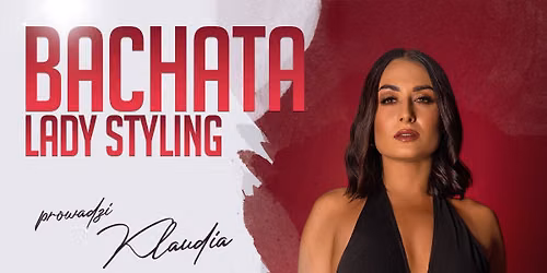 Bachata Ladies  warsztaty z Klaudi\u0105 Kunder\u0105