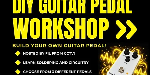 Build Your Own Guitar Pedal Workshop