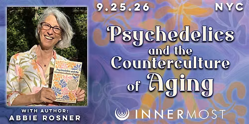 Psychedelics & the Counterculture of Aging - Author Talk & Film Screening