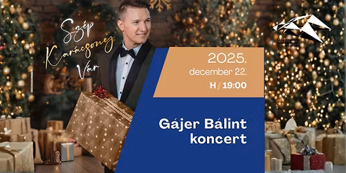 G\u00e1jer B\u00e1lint \u00fcnnepi koncert: Sz\u00e9p kar\u00e1csony v\u00e1r!