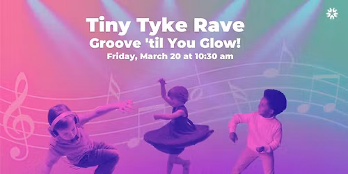 Tiny Tyke Rave-Groove 'til You Glow!