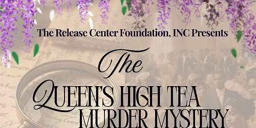 The Queens's High Tea M**der Mystery