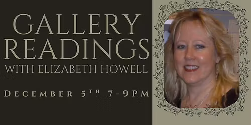Gallery Readings with Elizabeth Howell